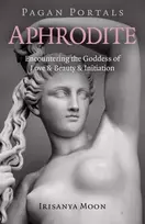KNYGA Irisanya Moon Pagan Portals - Aphrodite