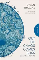 KNYGA Dylan Thomas Out of Chaos Comes Bliss