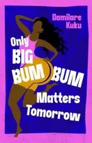 KNYGA Damilare Kuku Only Big Bumbum Matters Tomorrow