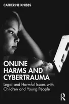 KNYGA Catherine Knibbs Online Harms and Cybertrauma