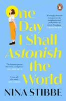 KNYGA Nina Stibbe One Day I Shall Astonish the World