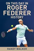 KNYGA Randy Walker On This Day In Roger Federer History