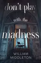 KNYGA William Middleton Don't Play with the Madness