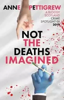 KNYGA Anne Pettigrew Not the Deaths Imagined