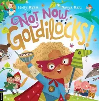 KNYGA Holly Ryan Not Now, Goldilocks!