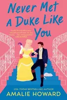 KNYGA Amalie Howard Never Met a Duke Like You