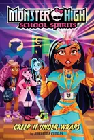 KNYGA Adrianna Cuevas Creep It Under Wraps (Monster High School Spirits #2)