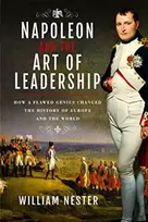 KNYGA William Nester Napoleon and the Art of Leadership