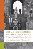 KNYGA Aparna Bhargava Dharwadker Cosmo-Modernism and Theater in India