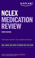 KNYGA Kaplan Nursing NCLEX Medication Review: 300+ Meds You Need to Know for the Exam