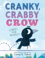 KNYGA Corey R Tabor Cranky, Crabby Crow (Saves the World)