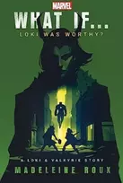 KNYGA Madeleine Roux What If. . . Loki Was Worthy?