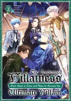 KNYGA Bakufu Narayama Condemned Villainess Goes Back in Time and Aims to Become the Ultimate Villain (Light Novel) Vol. 2