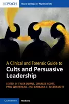 KNYGA Tyler Durns Clinical and Forensic Guide to Cults and Persuasive Leadership