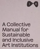KNYGA Barbora Ciprova Collective Manual for Sustainable and Inclusive Art Institutions