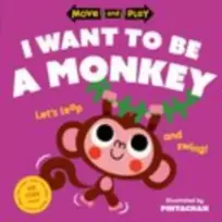 KNYGA Oxford Childrens Books Move and Play: I Want to Be a Monkey