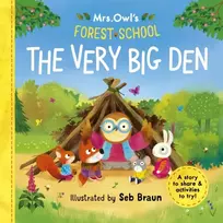 KNYGA Ruth Symons Mrs Owl’s Forest School: The Very Big Den