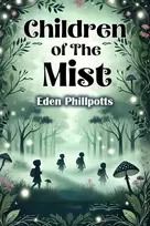 KNYGA Eden Phillpotts Children of The Mist (Edition2024)