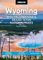 KNYGA Carter Walker Moon Wyoming: With Yellowstone & Grand Teton National Parks (Fourth Edition)