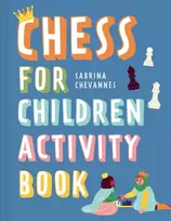 KNYGA Sabrina Chevannes Chess For Children Activity Book