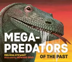 KNYGA Melissa Stewart Mega-Predators of the Past