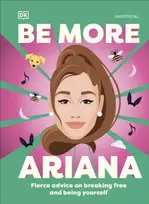 KNYGA Dk Publishing Be More Ariana Grande