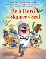 KNYGA William H Mcraven Be a Hero with Skipper the Seal