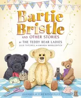KNYGA Julie Tatchell Bartie Bristle and Other Stories: Tales from the Teddy Bear Ladies