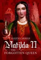 KNYGA Joanna Arman Matilda II: The Forgotten Queen
