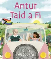 KNYGA Harry Woodgate Antur Taid a Fi