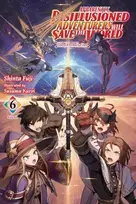 KNYGA Shinta Fuji Apparently, Disillusioned Adventurers Will Save the World, Vol. 6 (light novel)