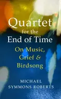KNYGA Michael Symmons Roberts Quartet for the End of Time