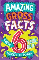 KNYGA Caroline Rowlands Amazing Gross Facts Every 6 Year Old Needs to Know