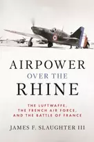 KNYGA James F., III Slaughter Airpower over the Rhine