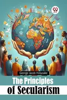 KNYGA George Jacob Holyoake Principles of Secularism