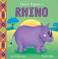 KNYGA Ken Wilson Max African Stories: Once Upon a Rhino