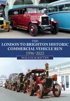 KNYGA Malcolm Batten The London to Brighton Historic Commercial Vehicle Run: 1996-2022