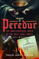 KNYGA David James Senior Peredur, The Undiscovered Truth of the Nazi Grail Quest