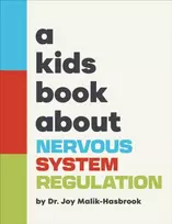 KNYGA Joy Malik Hasbrook A Kids Book About Nervous System Regulation