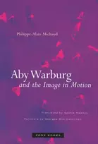 KNYGA Philippe Alain Michaud Aby Warburg and the Image in Motion