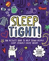 KNYGA Dr. Sharie, Ed.D, MA (PsychPsych), DHypPsych(UK), Senior QHP, B.Ed. Coombes Sleep Tight! Mindful Kids