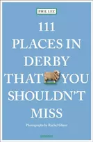 KNYGA Phil Lee 111 Places in Derby That You Must Not Miss