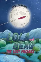 KNYGA Paul Rankine Lola and Beau - The Lost Frisbee