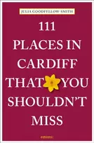 KNYGA Julia Goodfellow Smith 111 Places in Cardiff That You Shouldn't Miss
