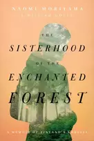 KNYGA Naomi Moriyama Sisterhood of the Enchanted Forest