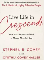 KNYGA Stephen R Covey Live Life in Crescendo