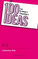 KNYGA Catherine Kirk 100 Ideas for Primary Teachers: RSE