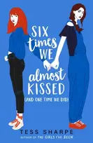 KNYGA Tess Sharpe Six Times We Almost Kissed (And One Time We Did)