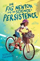 KNYGA Sonja Thomas Sir Fig Newton and the Science of Persistence