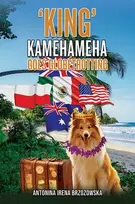 KNYGA Antonina Irena Brzozowska King' Kamehameha Goes Globetrotting